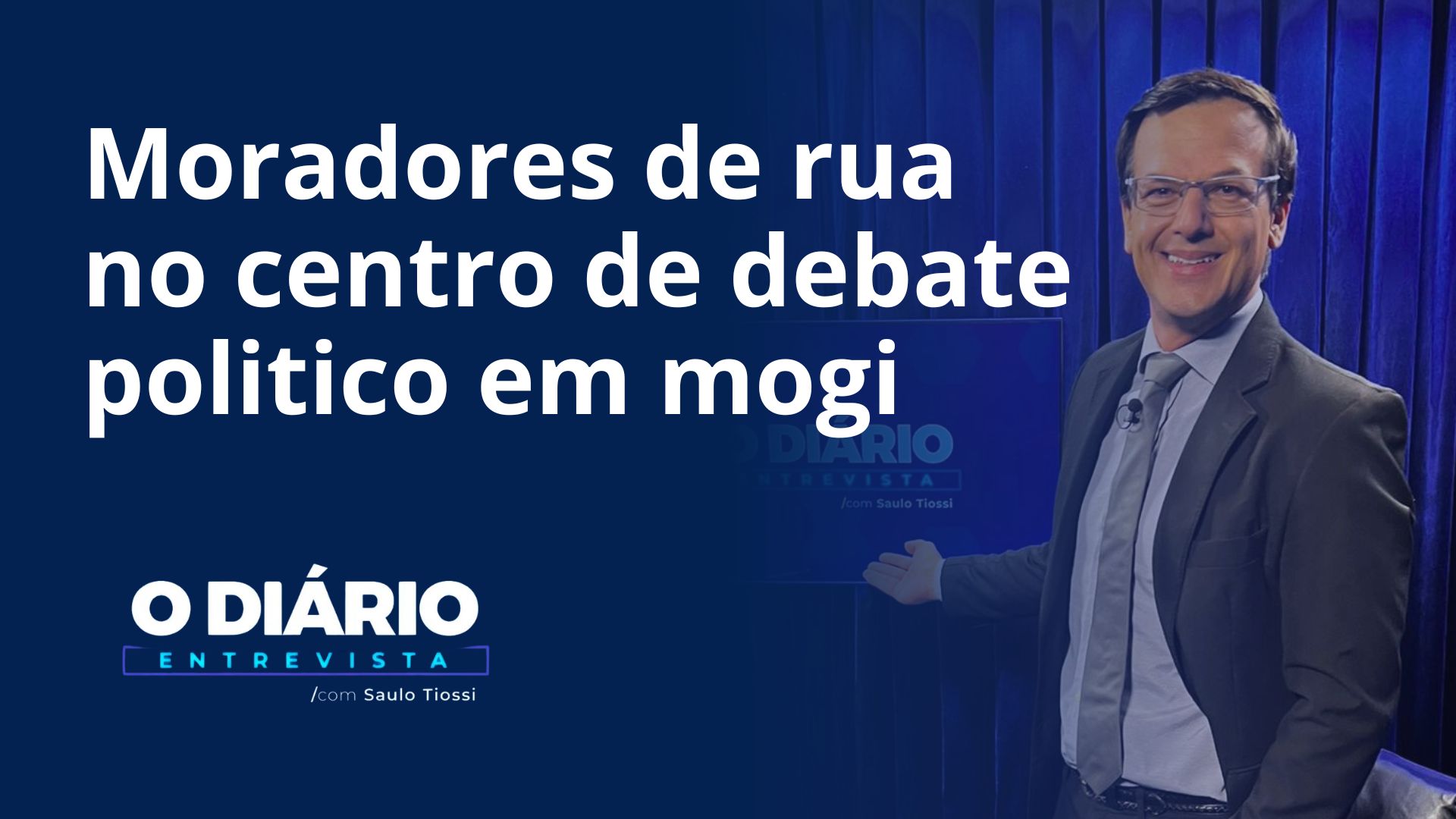 Moradores em situação de rua no debate político é tema de O Diário Entrevista
