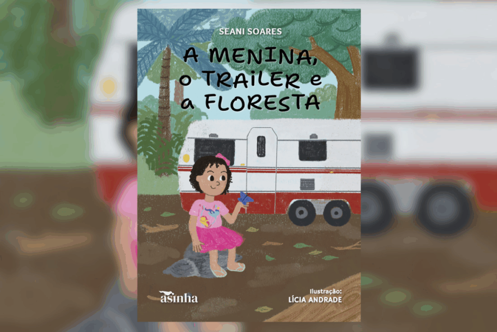 Capa do livro "A menina, o trailer e a floresta", com a ilustração de uma menina, sentada em frente a um trailer, em uma floresta 