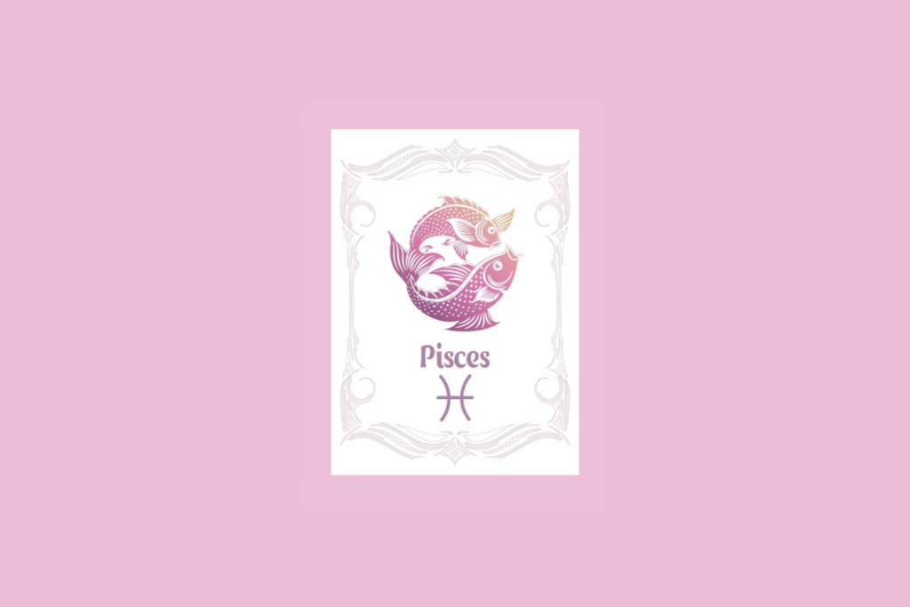 Um cartão branco com uma moldura ornamentada em rosa claro contém a ilustração de dois peixes nadando em direções opostas com um gradiente de roxo a laranja, e o texto "Pisces" acima do símbolo dos peixes, tudo sobre um fundo rosa sólido.