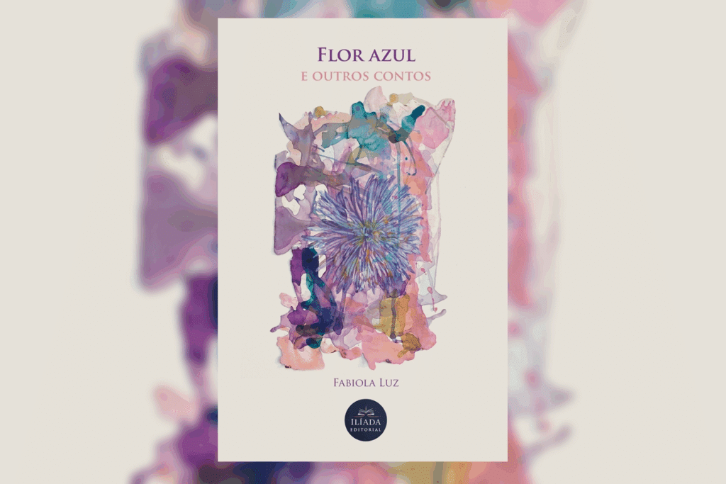 Capa do livro "Flor Azul e Outros Contos", de Fabiola Luz, com fundo bege claro e uma ilustração central em aquarela com tons de rosa, azul e roxo formando uma flor estilizada.